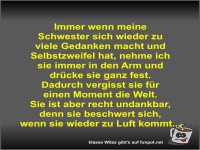 Immer wenn meine Schwester sich wieder zu viele Gedanken...