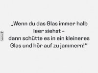 Wenn das Glas halb leer erscheint