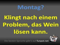 Montag und Wein: Eine perfekte L�sung!