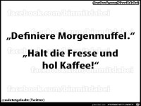 Definiere Morgenmuffel...