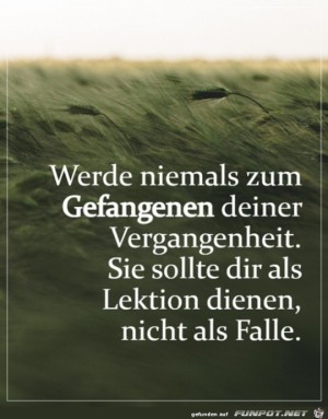 Sei-kein-Gefangener-deiner-Vergangenheit.jpg auf www.funpot.net