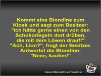Kommt eine Blondine zum Kiosk und sagt zum Besitzer