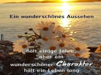 Ein wunderschner Charakter hlt ein Leben lang