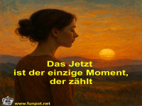 Das Jetzt ist der einzige Moment, der z�hlt