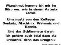 Manmal komm ich mir im Bro vor...