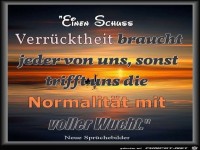 Einen Schuss Verrcktheit