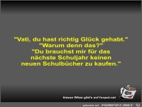 Vati, du hast richtig Gl�ck gehabt