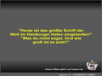 Heute ist das grte Schiff der Welt im Hamburger Hafen...