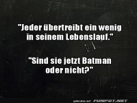 Jeder �bertreibt ein wenig in seinem Lebenslauf