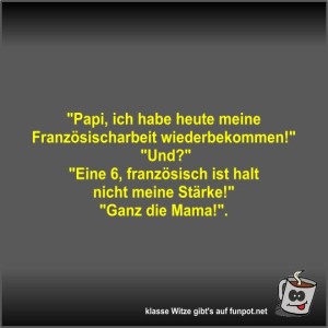 Papi,-ich-habe-heute-meine-Franz�sischarbeit....jpg von Fossy