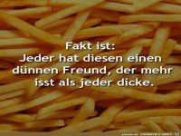 Fakt ist: Jeder hat diesen einen d�nnen Freund...