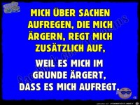 Mich ueber Sachen aufgregen