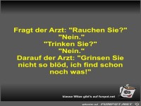 Fragt der Arzt