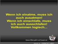 Wenn ich einatme, muss ich auch ausatmen!