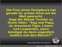 Die Frau eines Dompteurs hat gerade ihr achtes Kind auf die