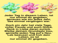 Jeden Tag bewusst leben und genieen