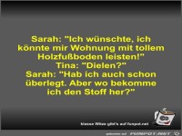 Sarah: Ich w�nschte, ich k�nnte mir Wohnung mit tollem...
