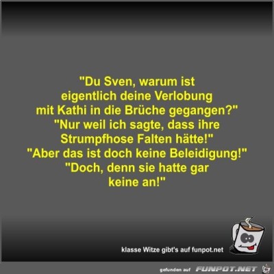 Du-Sven,-warum-ist-eigentlich-deine-Verlobung-mit-Kathi-in.jpg von Fossy