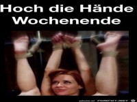 Hoch die H�nde Wochenende