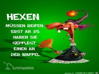 Hexen m�ssen reifen