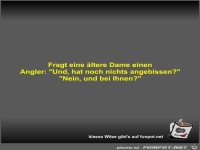 Fragt eine �ltere Dame einen Angler