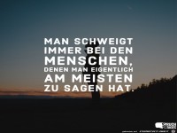Man schweigt immer bei den Menschen