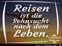 Reisen ist die Sehnsucht......