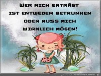 Wer mich erträgt