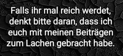 Denkt-an-mich,-wenn-ihr-reich-werdet.jpg auf www.funpot.net