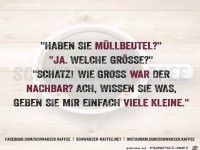 haben se M�llbeutel?......