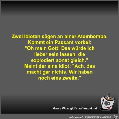 Zwei-Idioten-s&auml;gen-an-einer-Atombombe.jpg von Fossy