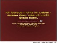 Ich bereue nichts im Leben -
ausser dem