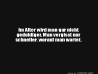 Geduld im Alter: Ein schnelles Vergessen!