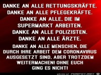 DANKE an alle, die derzeit so hart arbeiten f�r uns alle