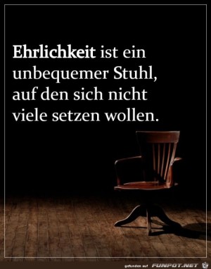 Ehrlichkeit-ist-ein-unbequemer-Stuhl.jpg auf www.funpot.net
