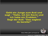 Geht ein Junge zum Arzt und sagt