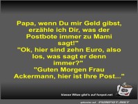 Papa, wenn Du mir Geld gibst, erz�hle ich Dir, was der...