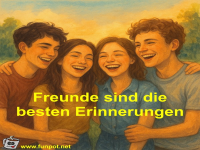 Freunde sind die besten Erinnerungen