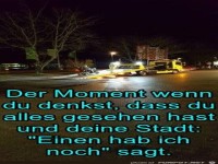 Wenn Du denkst, Du hast schon alles gesehen