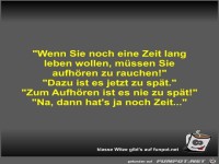 Wenn Sie noch eine Zeit lang leben wollen