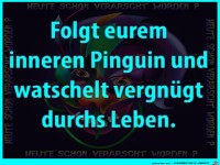 Folgt Eurem Pinguin