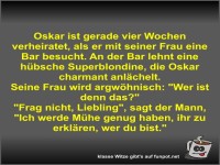 Oskar ist gerade vier Wochen verheiratet
