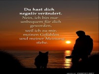 Du hast dich negativ veraendert