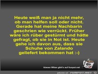 Heute wei� man ja nicht mehr