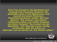 Eine Frau kommt in die Apotheke und verlangt eine Packung...