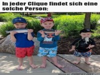 Es gibt immer einen von dieser Sorte