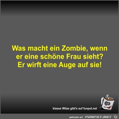 Was-macht-ein-Zombie,-wenn-er-eine-sch&ouml;ne-Frau-sieht?.jpg von Fossy