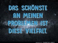 Das Sch�nste an meinen Problemen