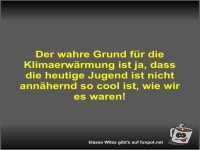 Der wahre Grund f�r die Klimaerw�rmung ist ja