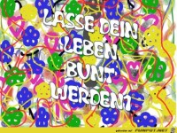 Lasse dein Leben bunt werden